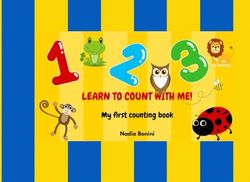 1 2 3 Learn to Count With Me!: My first counting book