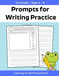Writing Practice for First Grade / Writing Practice for Kids Ages 6-8: Writing Prompts for First Grade