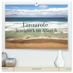 Lanzarote - Inselglück im Atlantik (hochwertiger Premium Wandkalender 2026 DIN A2 quer), Kunstdruck in Hochglanz: Kommen Sie mit auf die Insel ... Sie sich von ihrer Vielfältigkeit verzaubern.