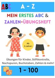 Mein erstes ABC & 123 Übungsheft: Üben, Lernen, Nachzeichnen und Ausmalen und Schreiben: Entdecke die Welt der Buchstaben & Zahlen f: Buchstaben und ... Ausmalbildern zum Mitmachen und Lernen