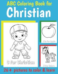 ABC Coloring Book for Christian: Personalized Book for Christian with Alphabet to Color for Kids 1 2 3 4 5 6 Year Olds