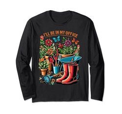 I'll Be In My Office Garden Funny Distressed Gardening Maglia a Manica