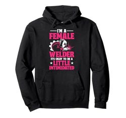 Welding Weld Female Welder Funny Welder Pullover Hoodie