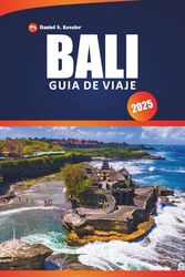 Bali Guía De Viaje 2025: Descubre templos históricos, las mejores playas, aventuras y consejos prácticos para explorar el corazón de Indonesia.