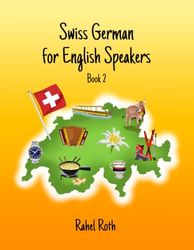 Swiss German for English Speakers: Book 2