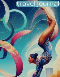 INSPIRE TRAVEL JOURNAL: PARIS 2024 OLYMPICS GYMNASTICS COLLECTORS EDITION (1 of 4)