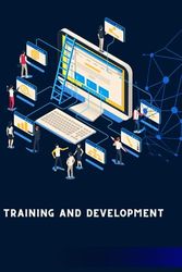 Training and Development: Planning Training Programs, Evaluating Training Effectiveness, Career Development