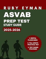 ASVAB PREP TEST STUDY GUIDE 2025-2026: Strategies, Practice Tests, and Tips to Help You Achieve Your Ideal Military Career on the ASVAB
