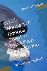 Whale Wonders: A Tranquil Coloring Expedition Beneath the Waves: Whale Coloring Book