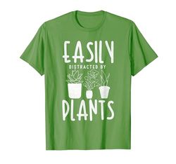 Fácilmente distraído por las plantas, macetas, amantes del jardín, jardinería Camiseta