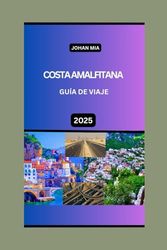 Costa Amalfitana Guia De Viaje 2025