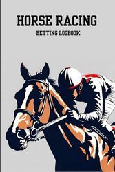 Horse Racing Betting Logbook: Gambling Notebook for the Horse Race Betting Enthusiast. Odds Conversion Table, Betting Tracker and Notes Ideal Size 6" ... need to Keep Track of your Bets 200 pages.