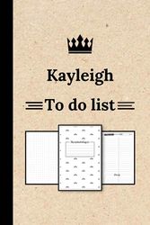 Kayleigh To Do List Notebook: A Practical Organizer for Daily Tasks, Personalized Name Notebook for Kayleigh ... (Kayleigh Gift & to do list ... Kayleigh, To Do List for girls and women