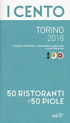 I cento di Torino 2018. 50 ristoranti + 50 piole