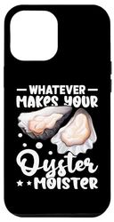 Ostriche: Qualunque cosa renda la tua ostrica più umida Custodia per iPhone 12 Pro Max