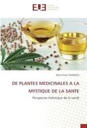 DE PLANTES MEDICINALES A LA MYSTIQUE DE LA SANTE: Perspecive holistique de la santé