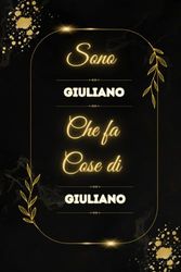 Sono Giuliano che fa cose di Giuliano: Taccuino a righe personalizzato per ragazzi e uomini denominato Giuliano