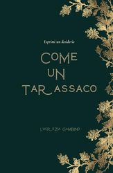 Come un tarassaco: Esprimi un desiderio