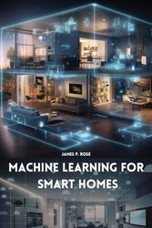 Machine Learning for Smart Homes