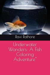 Underwater Wonders: A Fish Coloring Adventure"
