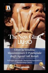 Oltre la Vendita: Massimizzare il Potenziale Agenti nel Retail.: Sviluppo personale, Marketing Innovativo e Partnership Chiave.