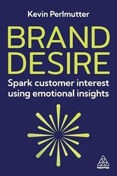 Brand Desire: Spark Customer Interest Using Emotional Insights