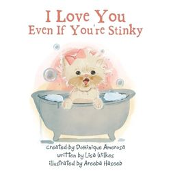 I Love You Even If You’re Stinky: WISP: Book One (WISP, 1)