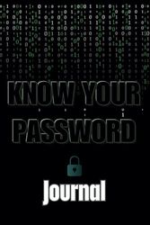 Know Your Password: Internet Logins, Usernames and Password Tracker Journal | Perfect Gift For Everyone