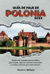 Guía de Viaje de Polonia 2025: Explora las ciudades imprescindibles, joyas ocultas, aspectos culturales destacados y consejos prácticos para cada visitante