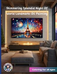Shimmering Splendid Night Of World Landmarks Oil Painting: Joyful Joy Smart TV Art Gallery