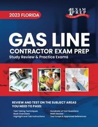 2023 Florida Gas Line Contractor Exam Prep: 2023 Study Review & Practice Exams