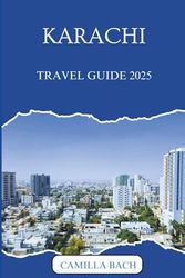 KARACHI TRAVEL GUIDE 2025