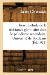 Thèse. L'étude de la résistance globulaire dans le paludisme secondaire. Université de Bordeaux