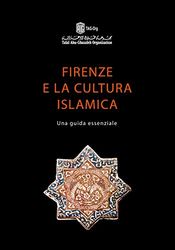Firenze e la cultura islamica. Una guida essenziale