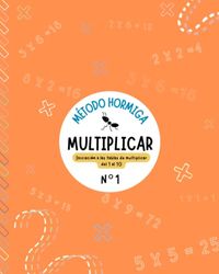 Multiplicar 1: Iniciación a las tablas de multiplicar del 1 al 10