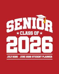 Senior Class of 2026 - July 2025 - June 2026 Student Planner: Senior 2026 Assignment Book (Red Cover)