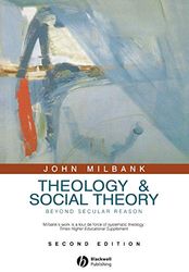 Theology and Social Theory: Beyond Secular Reason, 2nd Edition [Lingua inglese]