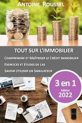 Tout sur le crédit Immobilier: Comprendre, s'exercer, simuler.