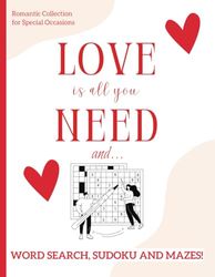 Love Puzzles: A Romantic Collection for Special Occasions (Valentine's Day, Wedding Anniversary): Celebrate Love with 20 Word Searches, 20 Sudoku Challenges, and 20 Enchanting Mazes