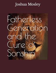 Fatherless Generation and the Cure of Sonship