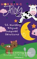 Morning J.O.Y. 21 Nursery Rhyme Inspired Devotions: Volume 3