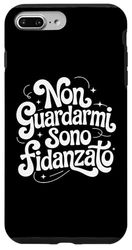 Regalo divertente, Non Guardarmi Sono Fidanzato Custodia per iPhone 7 Plus/8 Plus