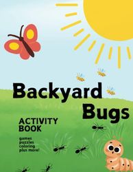 Backyard Bugs: A Kids Activity Book: Fun Activities for Kids