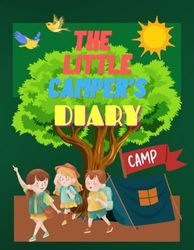 The Little Camper's Diary Journal and Activity Book for Kids: Record Your Travel Adventures In This Camper Journal