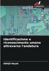 Identificazione e riconoscimento umano attraverso l'andatura