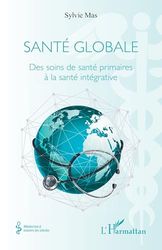 Santé globale: Des soins de santé primaires à la santé intégrative