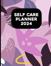 Self Care Planner 2024: Edition 3