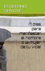 ¡7 días para manifestar al hombre o la mujer de tu vida!