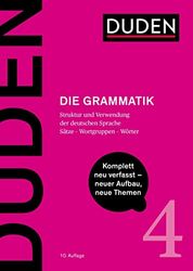 Duden - Die Grammatik: Struktur und Verwendung der deutschen Sprache. Sätze - Wortgruppen - Wörter: 4