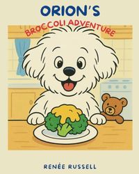 Orion’s Broccoli Adventure